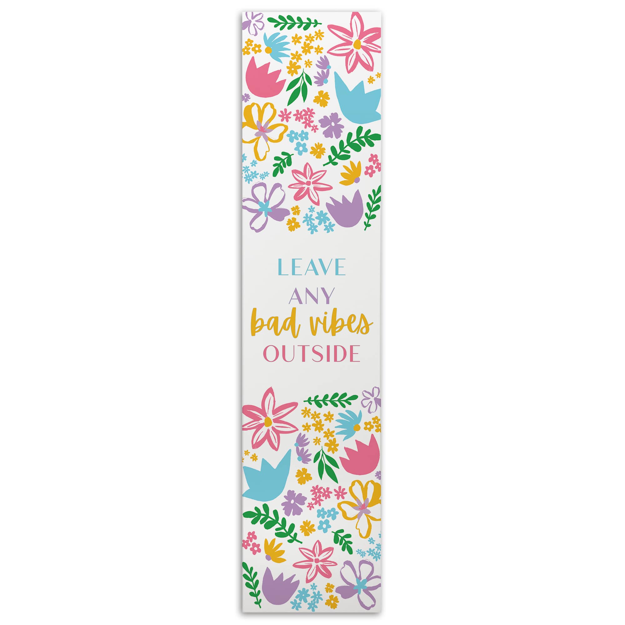 47" Leave the Bad Vibes Outside Porch Leaner